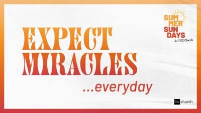 Expect Miracles: Everyday