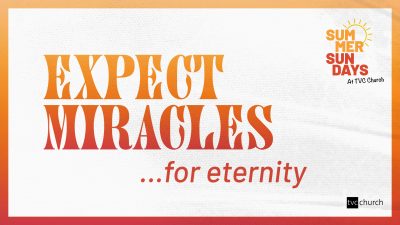 Expect Miracles: For Eternity