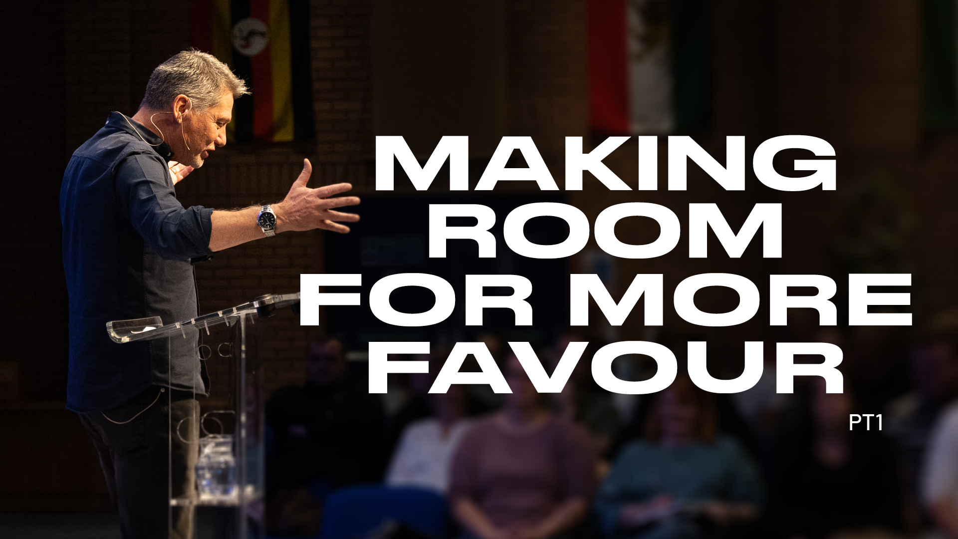 Making Room for More Favour – Part 1